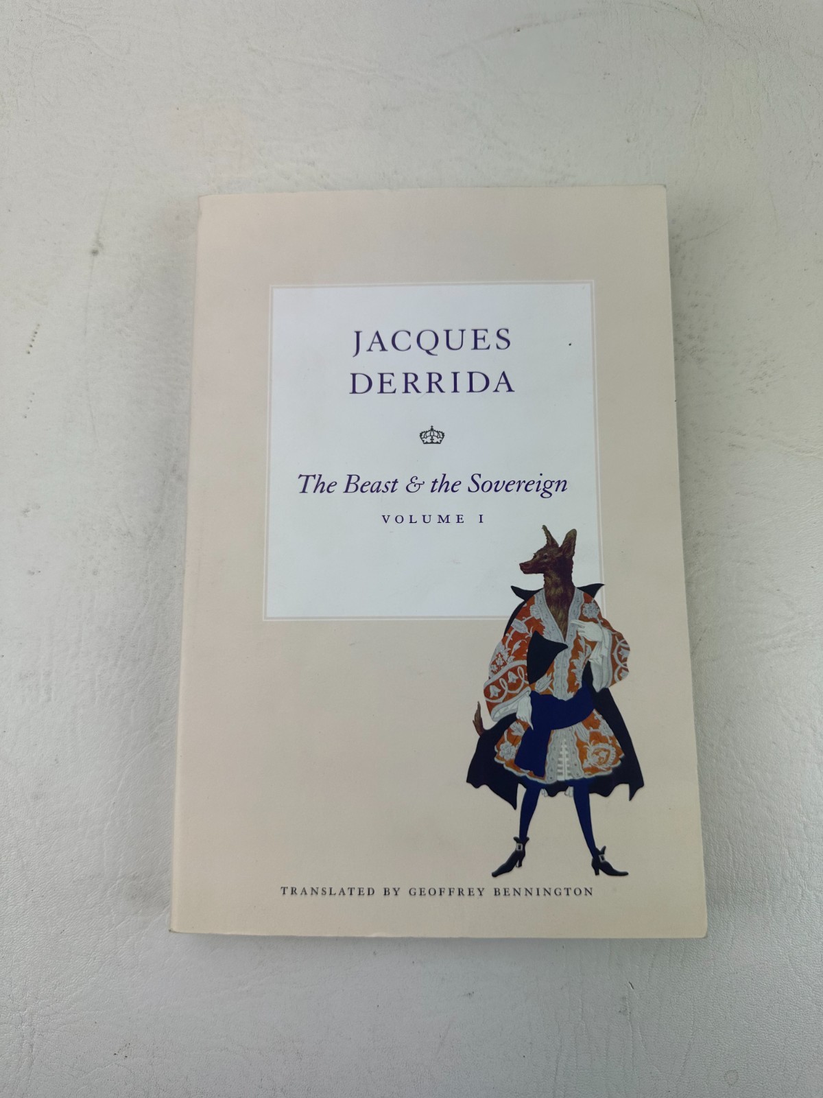 The Beast and the Sovereign, Volume I (The Seminars of Jacques Derrida), Derrida