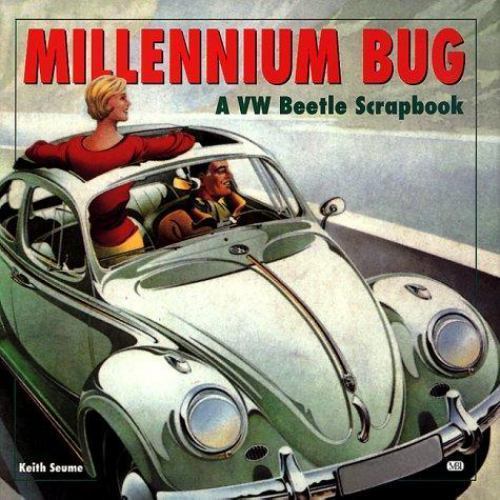 Millennium Bug: A Vw Beetle Scrapbook by Keith Seume