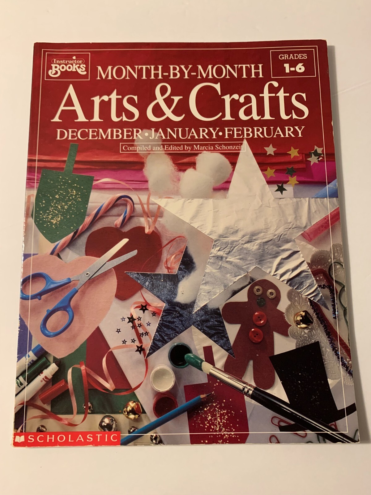 Scholastic Month by Month Arts and Crafts by Marcia Schonzeit Dec-Jan-Feb PB