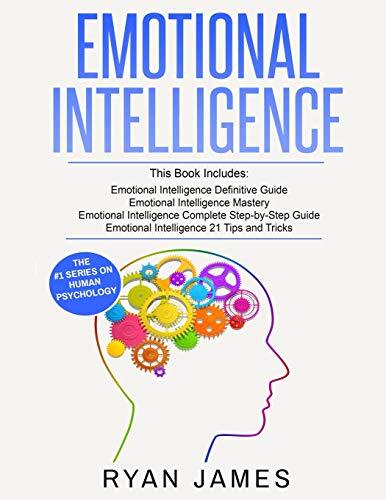 Emotional Intelligence: 4 Manuscripts – How to Master Your Emotions, Increase-,