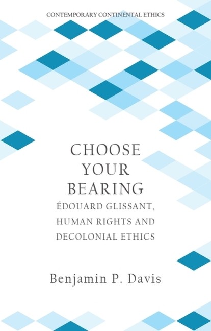 Choose Your Bearing: ?Douard Glissant, Human Rights And Deco…