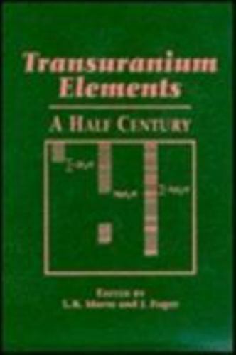 Transuranium Elements : A Half Century by J. Fuger (1992, Hardcover)
