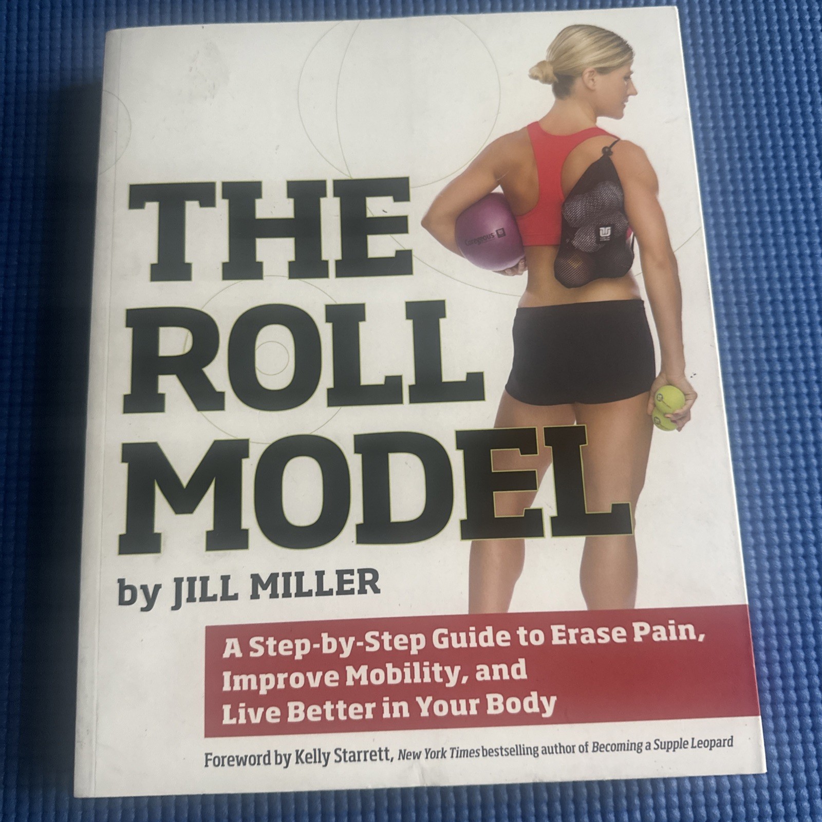 Roll Model: A Step-by-Step Guide to Erase Pain, Improve Mobility, and Live B…