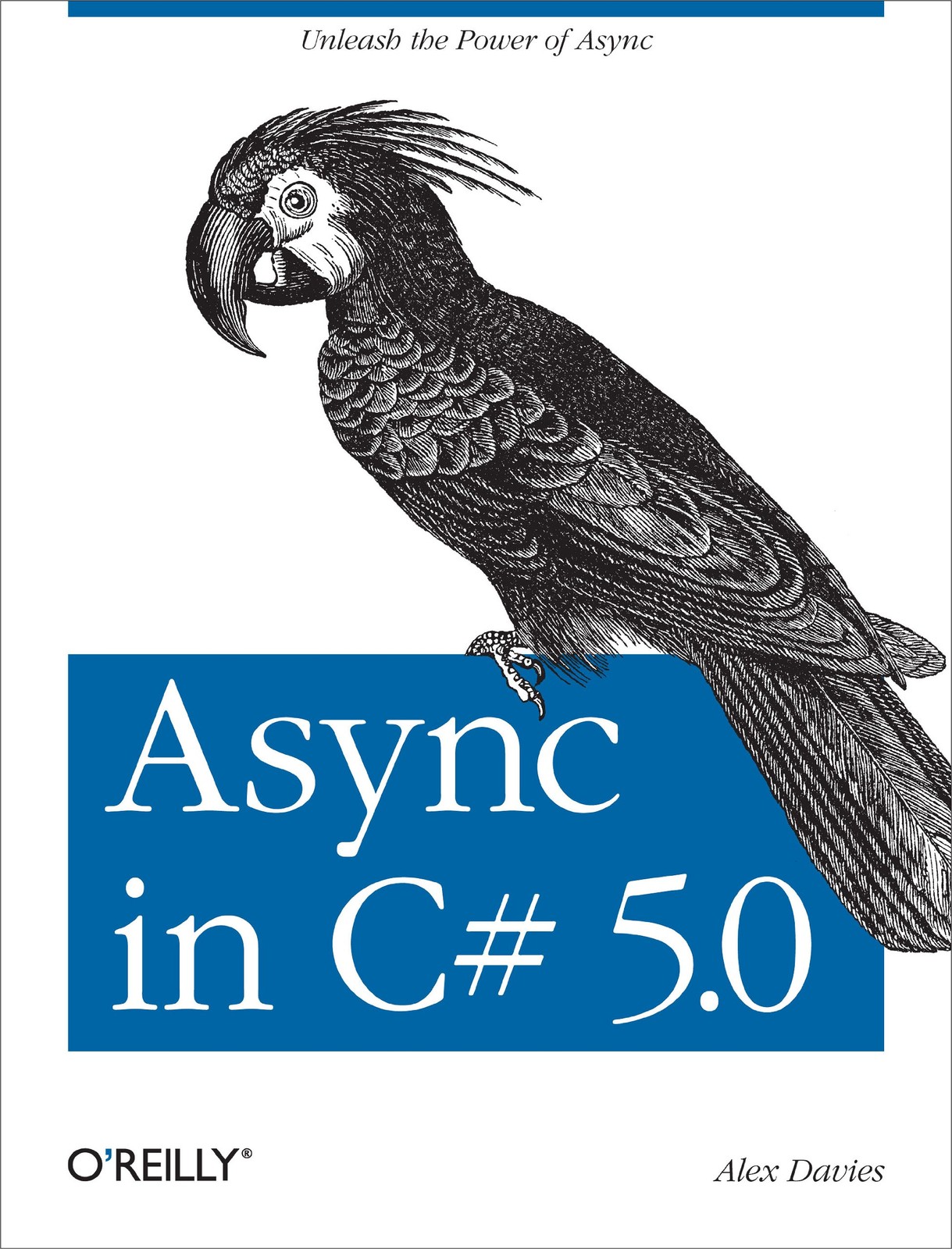 Async in C# 5.0: Unleash the Power of Async by Davies, Alex [Paperback]