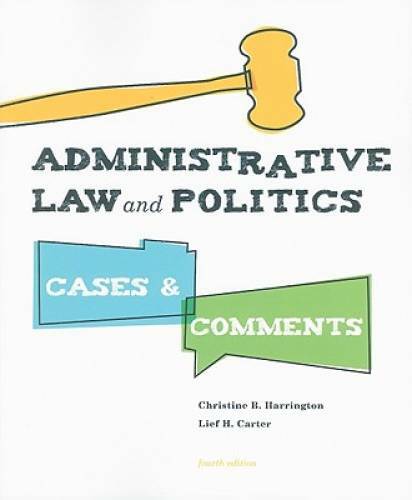 Administrative Law and Politics: Cases and Comments, 4th Edition – GOOD