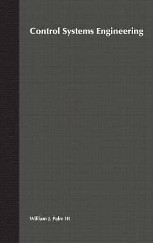Control Systems Engineering by William J Palm: New