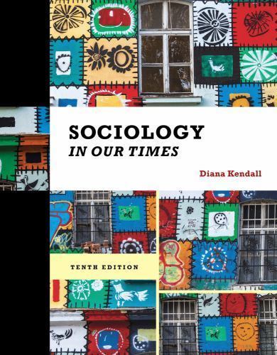 Sociology in Our Times (MindTap Course List) by Diana Kendall