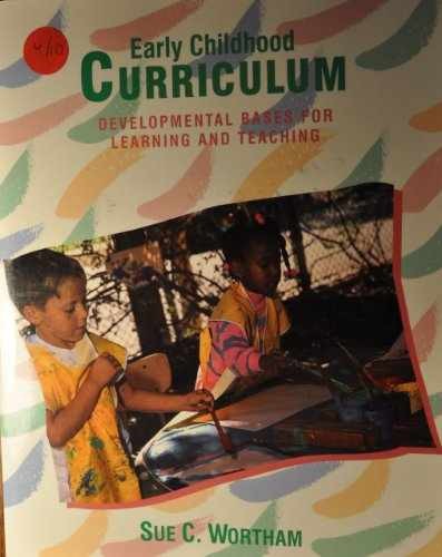 Early Childhood Curriculum: – Paperback, by Sue C. Wortham – Very Good