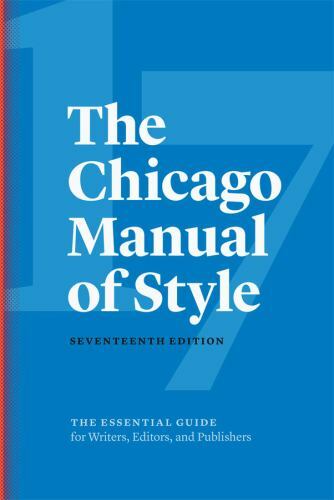 The Chicago Manual of Style, 17th Edition The University of Chicago Press