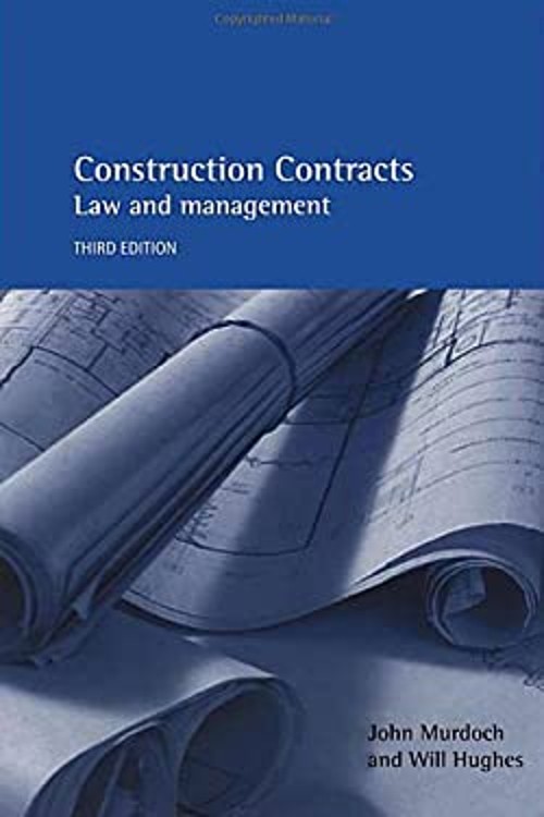 Construction Contracts : Law and Management Will, Murdoch, John H