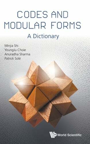 Codes And Modular Forms: A Dictionary by Minjia Shi: New