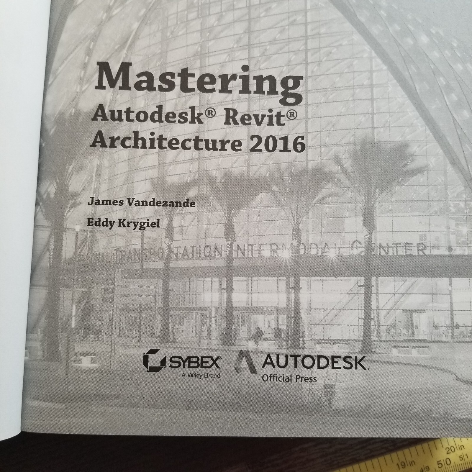 Mastering Autodesk Revit Architecture 2016: Autodesk Official Press – GOOD