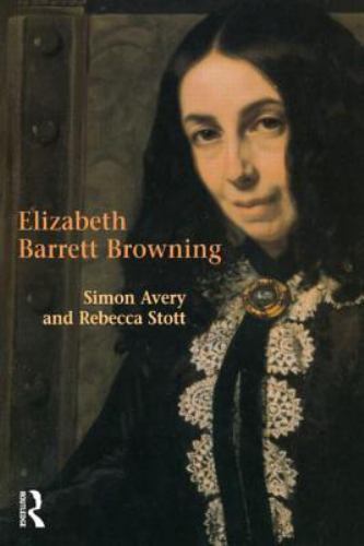 Elizabeth Barrett Browning by Stott, Rebecca; Avery, Simon