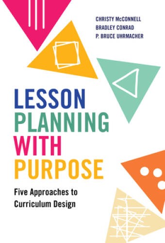Lesson Planning with Purpose: Five Approaches to Curriculum Design – GOOD