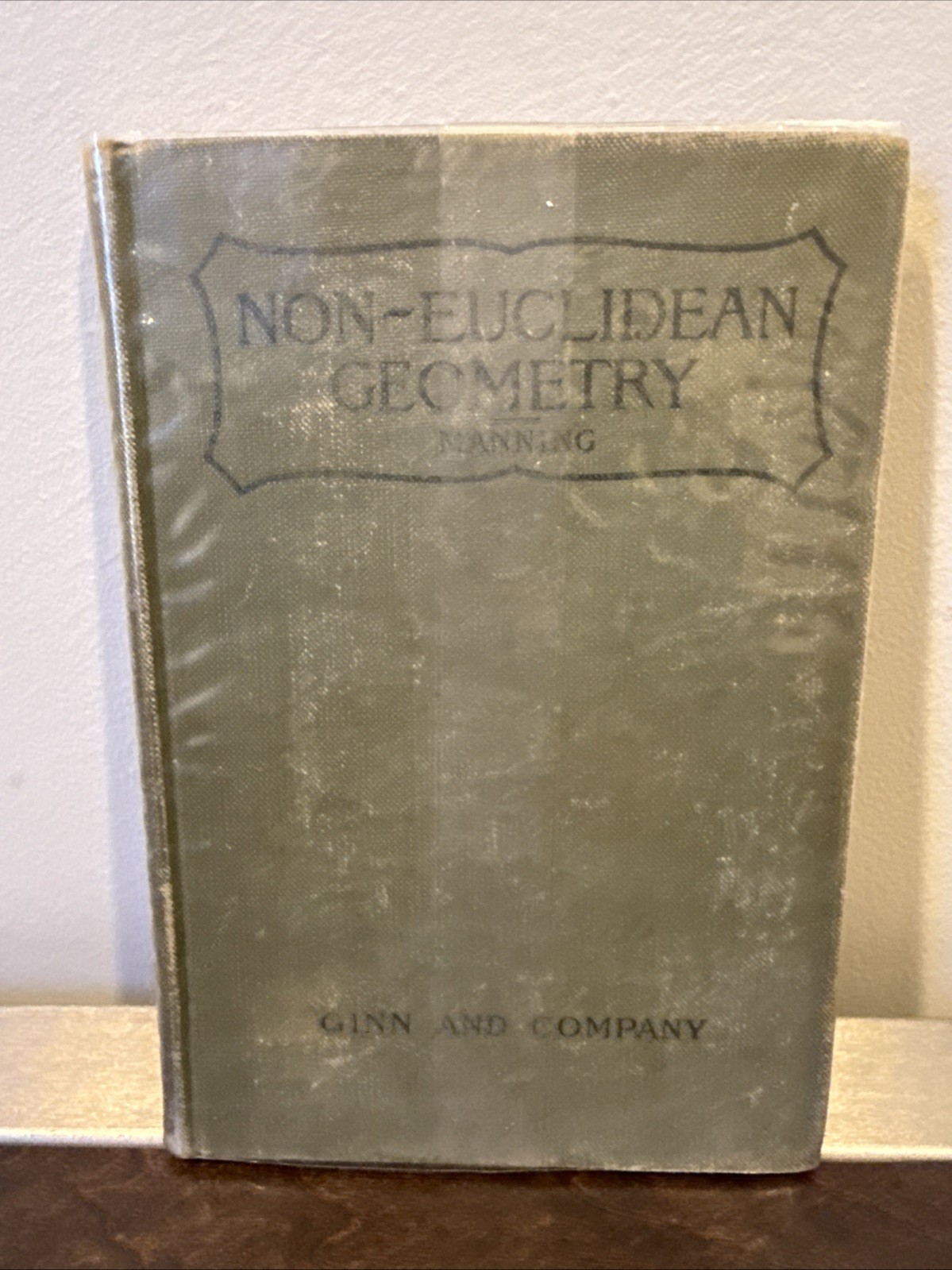 Non- Euclidean Geometry Manning – Ginn And Company