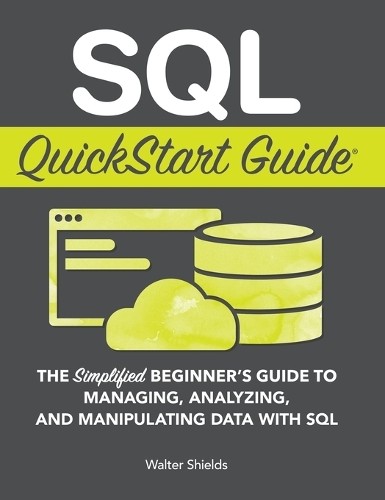 Walter Shields SQL QuickStart Guide (Hardback)