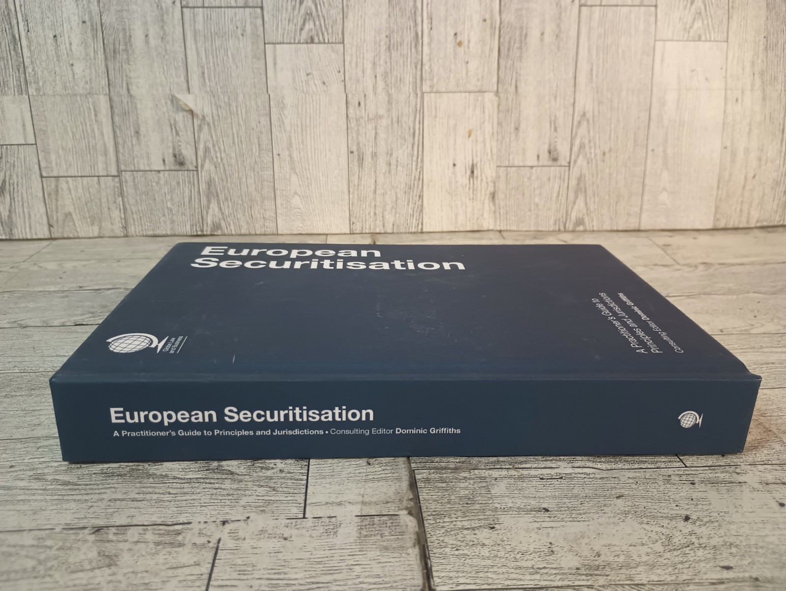 European Securitisation : A Practitioner’s Guide to Principles and Jurisdictions