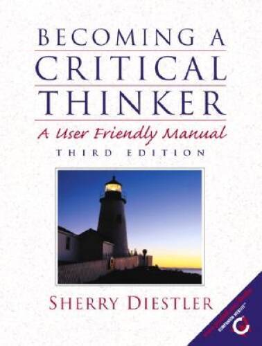 Becoming a Critical Thinker: A User Friendly Manual (3rd Edition) – GOOD