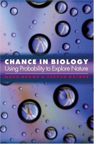 CHANCE IN BIOLOGY By Mark Denny & Steven Gaines – Hardcover