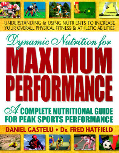 Dynamic Nutrition for Maximum Performance: A Complete Nutritional Gu – VERY GOOD