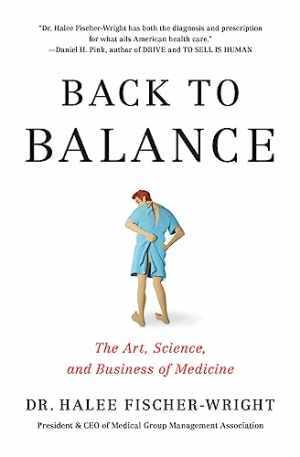 Back to Balance: The Art, Science, – Hardcover, by Fischer-Wright Halee – Good
