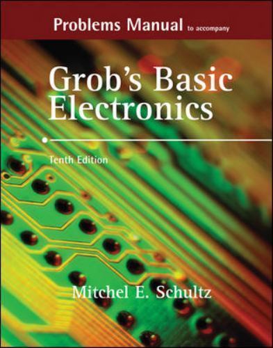 Problems Manual to accompany Grob’s Basic Electronics, USED-Good, Schultz, Mitch