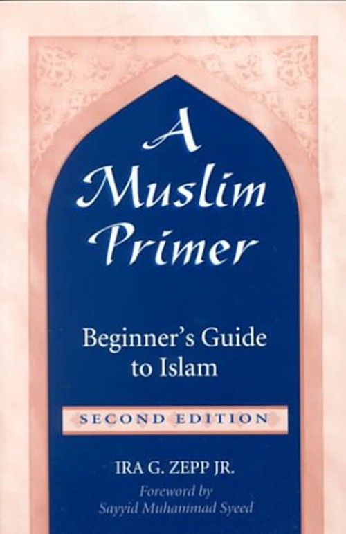 A Muslim Primer : Beginner’s Guide to Islam Paperback Ira G., Jr.