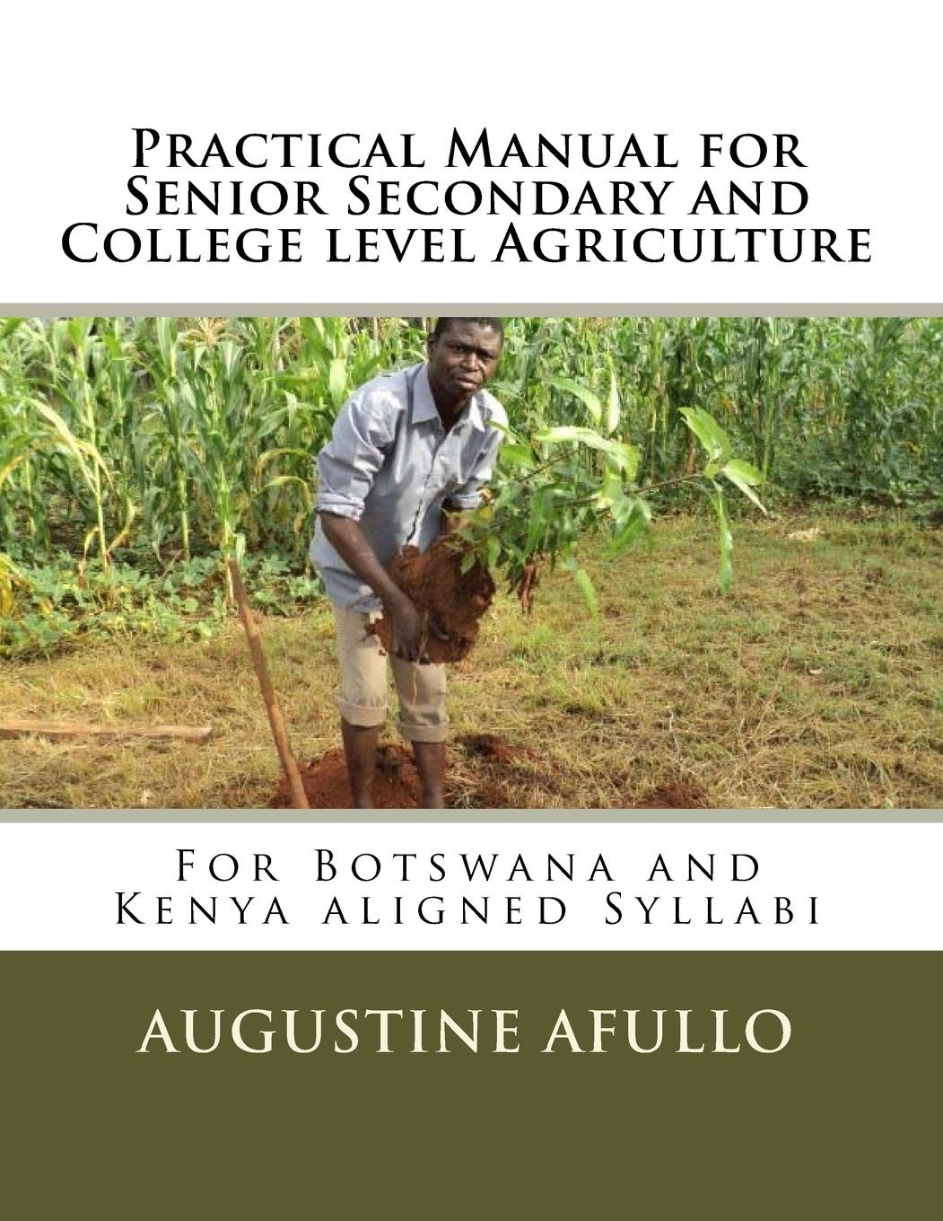 Practical Manual for Senior Secondary and College level Agriculture: For Bot…