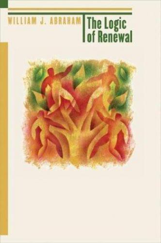 The Logic of Renewal – 9780802826565, paperback, William J Abraham