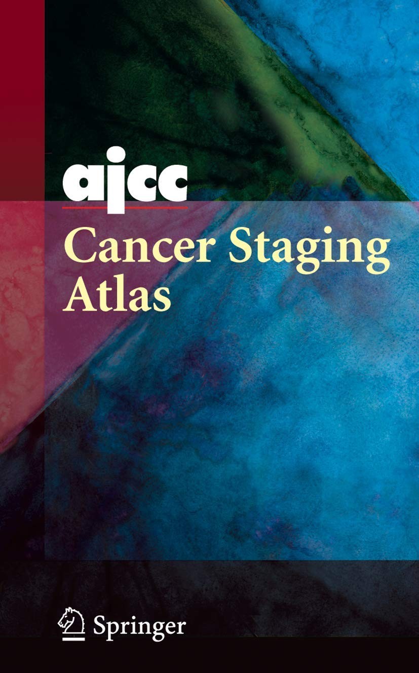 AJCC Cancer Staging Atlas: AJCC Cancer Staging Illustrations in PowerPoint®…