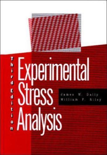Experimental Stress Analysis by James W. Dally; William F. Riley
