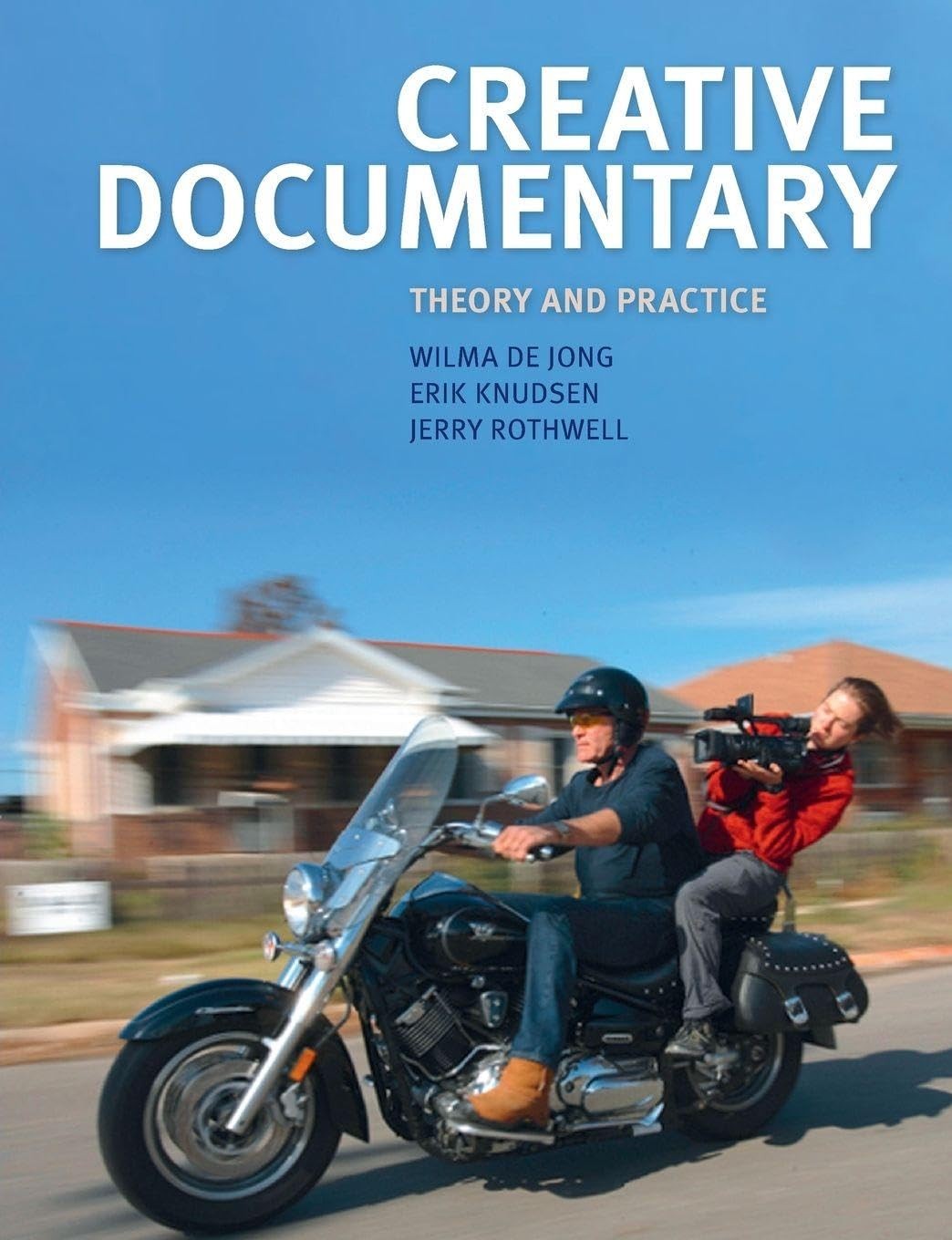 Creative Documentary: Theory and Practice – Jong, Wilma De|Knudsen, Erik|Rot…