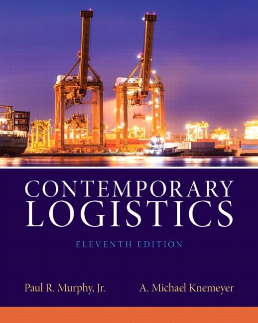 Contemporary Logistics (11th Edition) – hardcover Murphy Jr., Paul R.|Knemey…