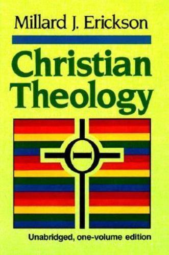 Christian Theology: 001 by Millard J. Erickson