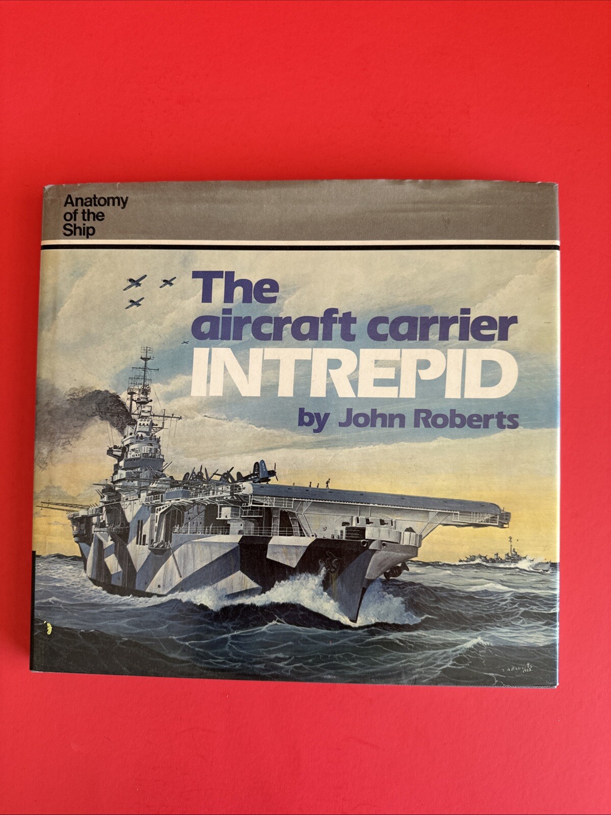 The Aircraft Carrier Intrepid by John Roberts 1982 HCDJ Military History