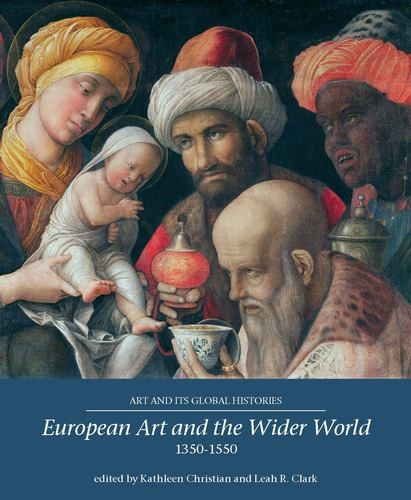 European Art and the Wider World 1350-1550 (Art and its Global Histories) Book