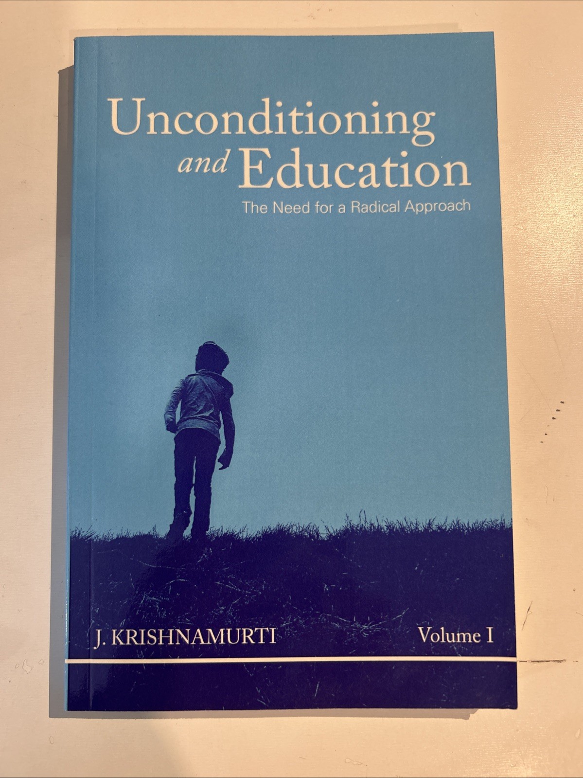 UNCONDITIONING AND EDUCATION: THE NEED FOR A RADICAL APPROACH, J. Krishnamurti
