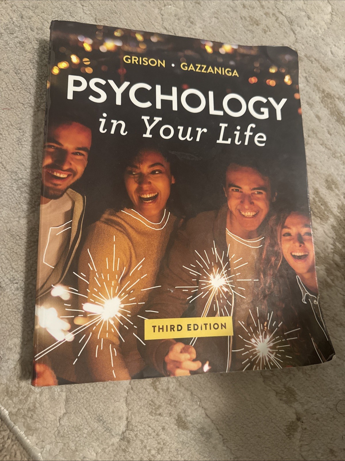 Psychology in Your Life by Michael S. Gazzaniga and Sarah Grison (2019,…
