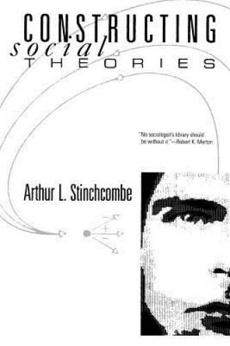 Constructing Social Theories – Paperback By Stinchcombe, Arthur L. – GOOD