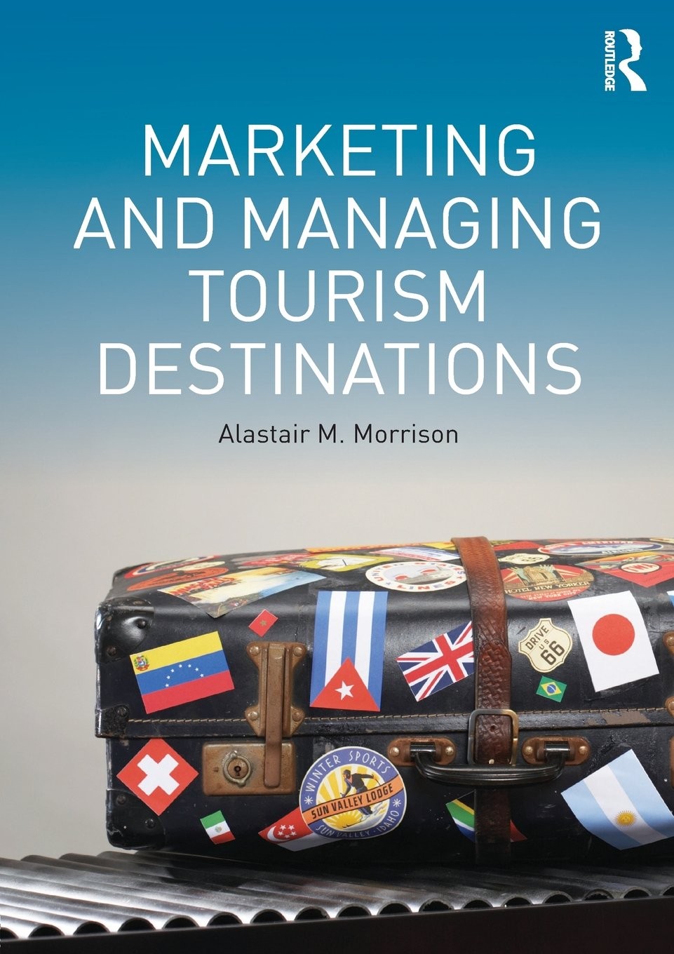 Marketing and Managing Tourism Destinations – paperback Morrison, Alastair