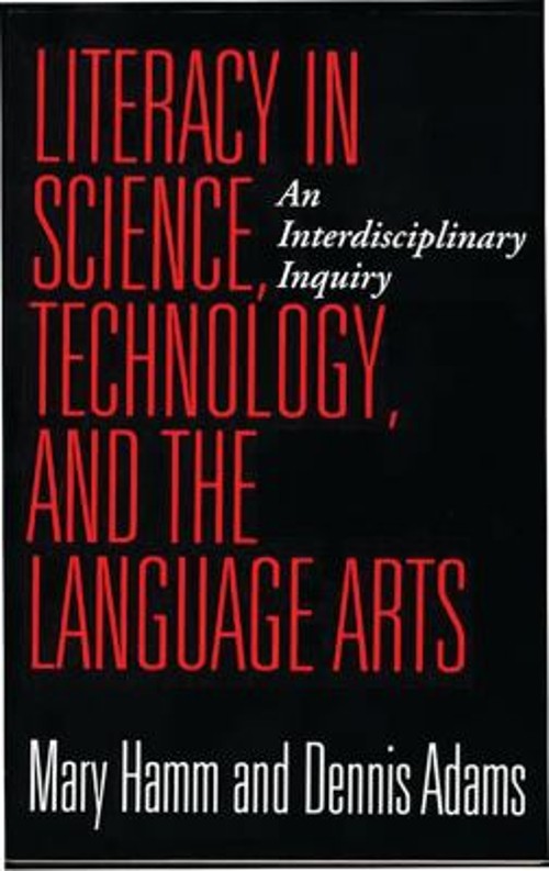 Literacy in Science, Technology, and the Language Arts : An Inter