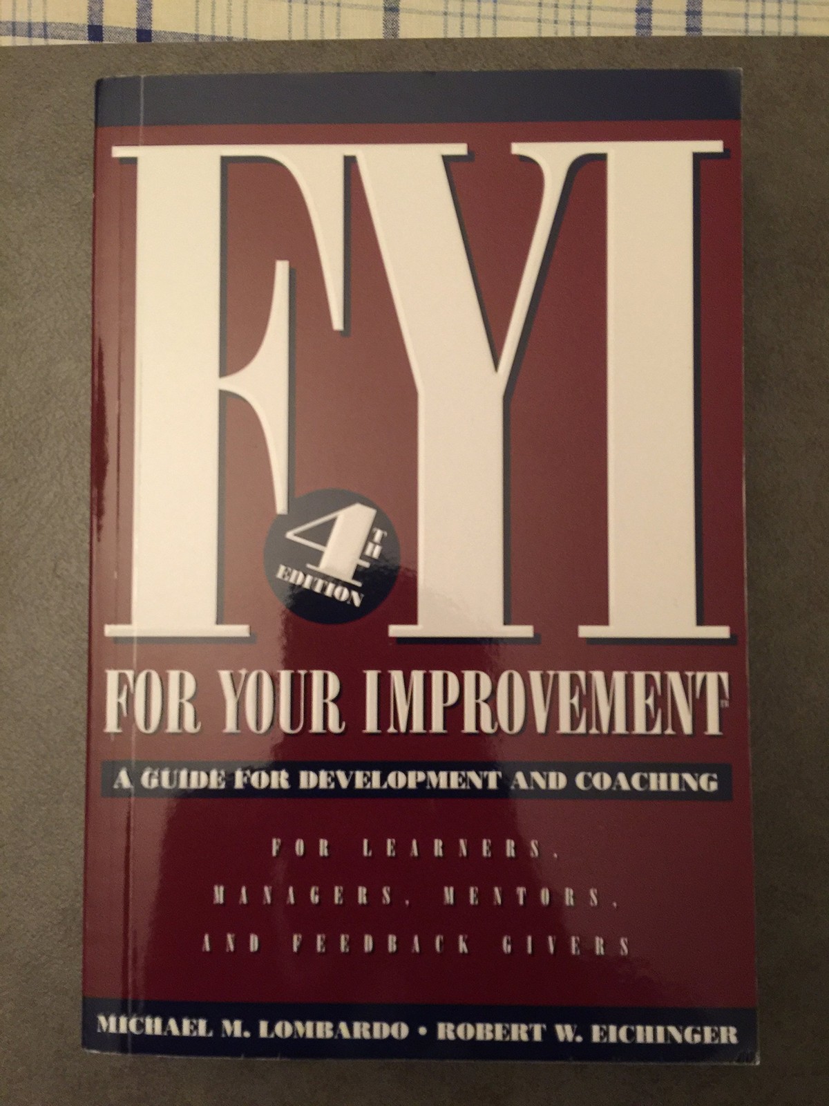 Fyi for Your Improvement – paperback Michael M. Lombardo|Robert W. Eichinger