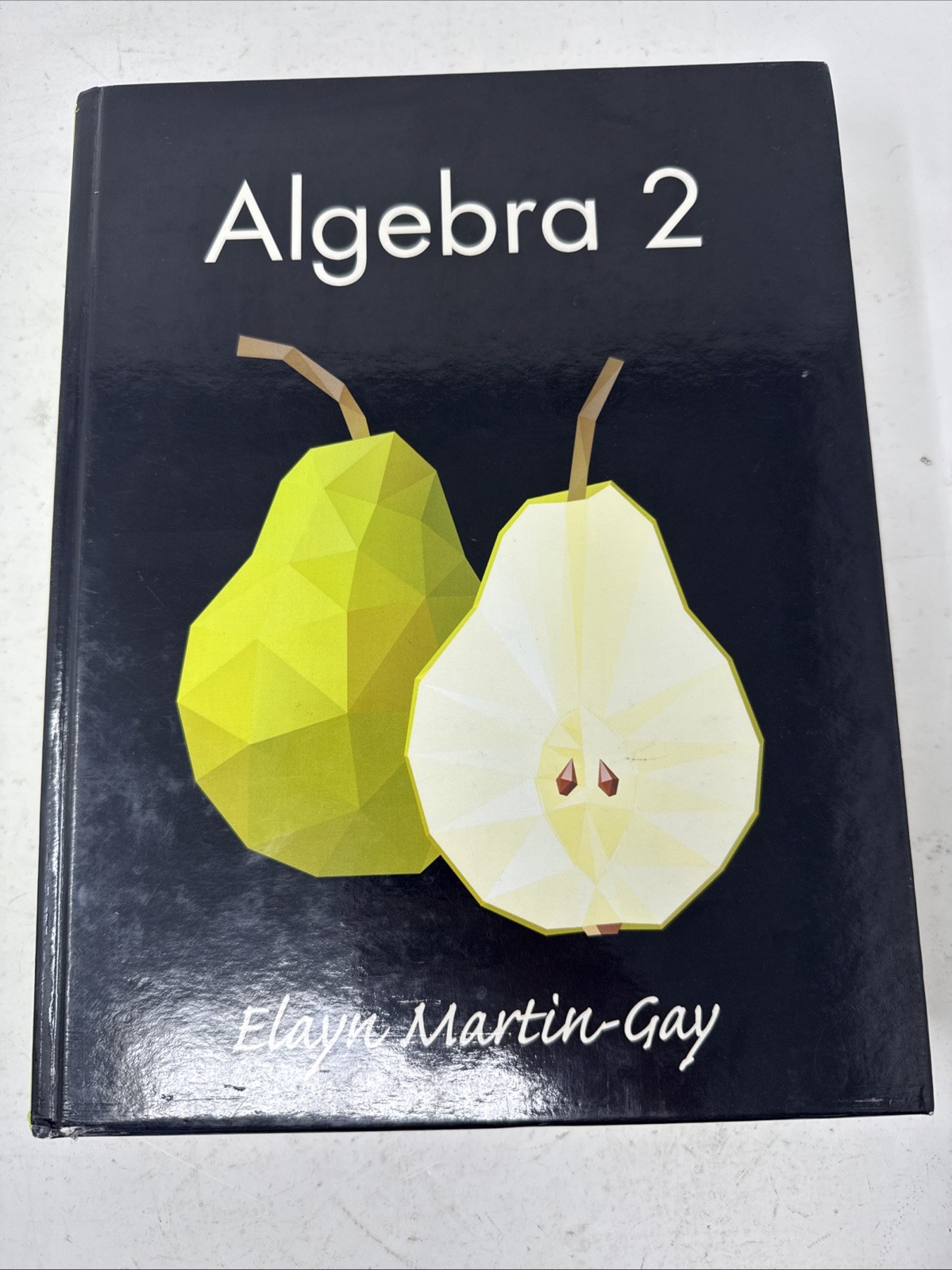 Algebra 2 – Hardcover, by Elayn Martin-Gay *Unused W/ Mild Shelfwear