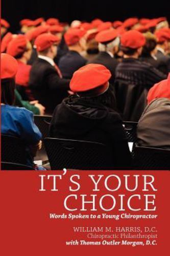 It’s Your Choice … Words Spoken to a Young Chiropractor