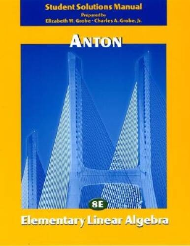 Elementary Linear Algebra, Student Solutions Manual, 8th Edition – GOOD