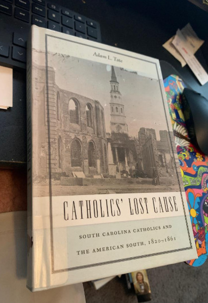 Catholics’ Lost Cause: South Carolina Catholics American South HC book Adam Tate