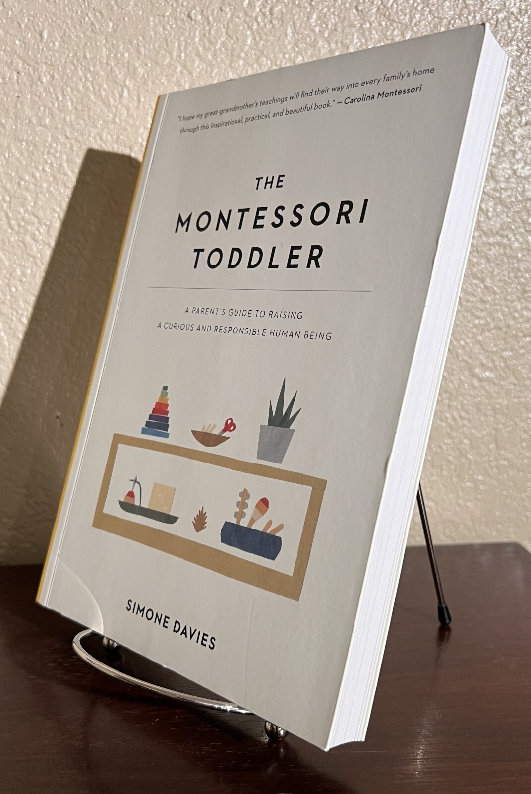 THE MONTESSORI TODDLER : A Parents Guide by Simone Davies (2019)