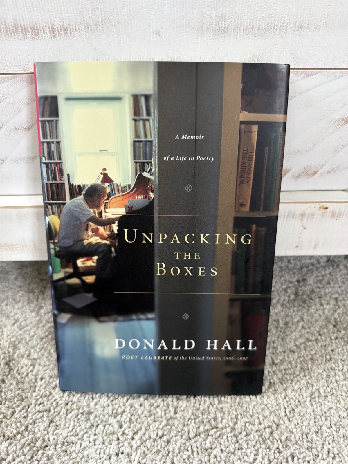 Unpacking the Boxes by Donald Hall (2008, Hardcover)