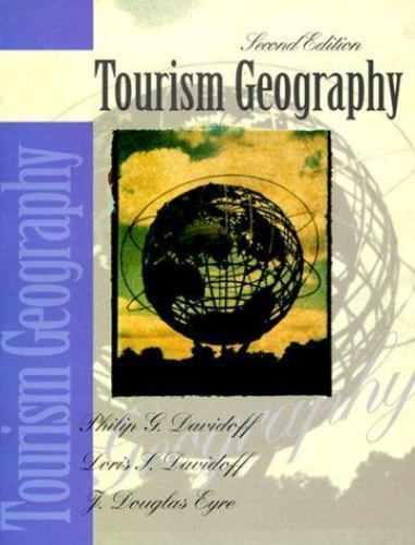 Tourism Geography by Philip G. Davidoff; Doris S. Davidoff; J. Douglas Eyre