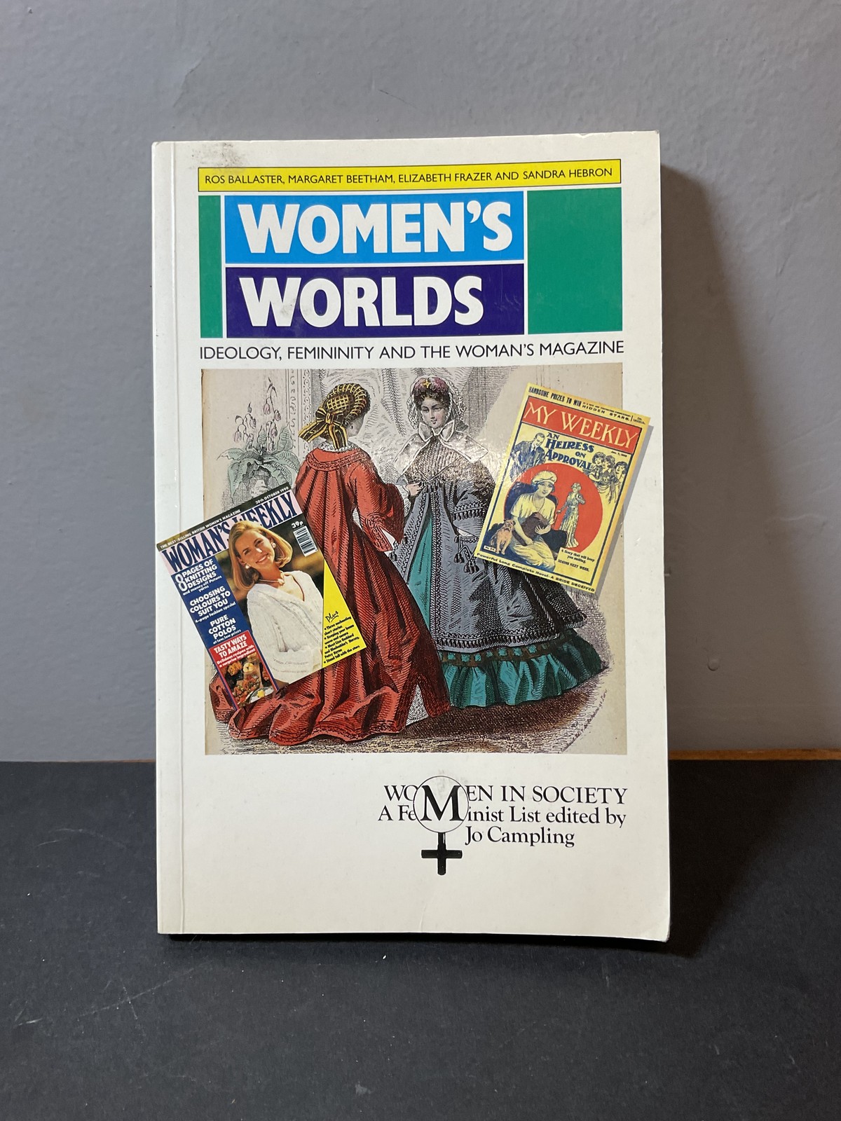 Women’s Worlds: Ideology, Femininity & the Woman’s Magazine 1991 Paperback